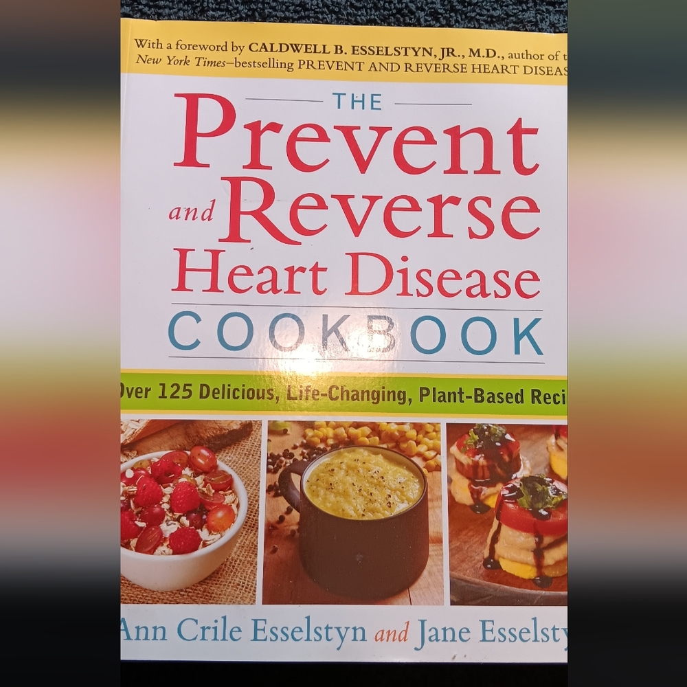 The Pervent and Reverse Heart Disease Cookbook
